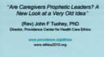 Are Caregivers Prophetic Leaders A New Look at a Very Old Idea
