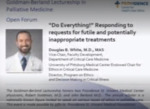 Do Everything, Responding to Requests for Futile and Potentially Inappropriate Treatments by Douglas White