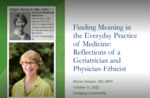 Finding Meaning in the Everyday Practice of Medicine: Reflections of a Geriatrician and Physician-Ethicist by Marian Hodges