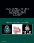 Oral, Head and Neck Oncology and Reconstructive Surgery by R. Bryan Bell, Peter E. Andersen, and Rui P. Fernandes