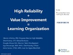 High Reliability + Value Improvement = Learning Organization by Sheri Feeney, Liga Mezaraups, Douglas Meyer, Glenda Battey, and Linda Severs