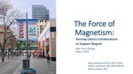 The Force of Magnetism: Nursing-Library Collaborations to Support Magnet by Barbara (Basia) Delawska-Elliott, Helene Anderson, and Marla London