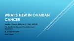 What's New in Ovarian Cancer by Jessica L. Kozuki