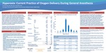 Hyperoxia: Current Practice of Oxygen Delivery During General Anesthesia by Christa Kirby and Kenn B Daratha