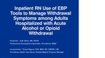 Inpatient Registered Nursing Use of Evidence-Based Practice Tools to Manage Withdrawal Symptoms among Adults Hospitalized with Acute Alcohol or Opioid Withdrawal: A Needs Assessment by Julie Baker and Teresa Bigand