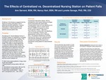 The Effects of Centralized vs. Decentralized Nursing Station on Patient Falls
